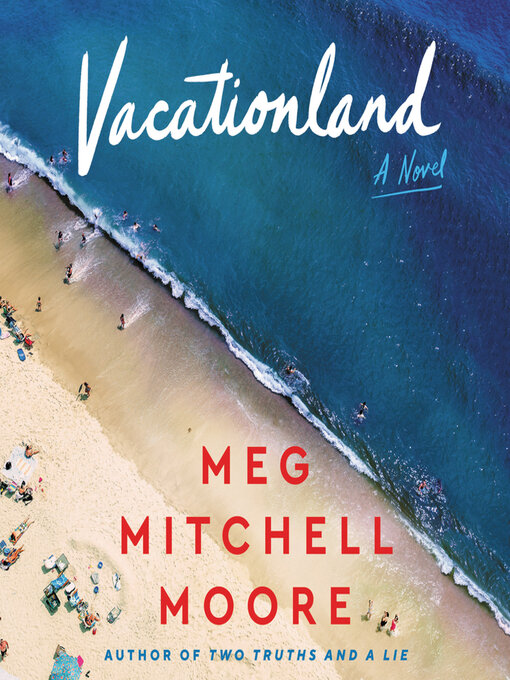 Title details for Vacationland by Meg Mitchell Moore - Available